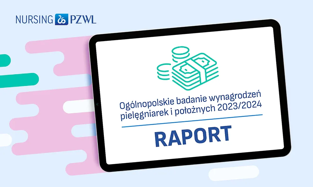 Ile faktycznie zarabiają polskie pielęgniarki i położne? Pobierz nowy raport Nursing PZWL