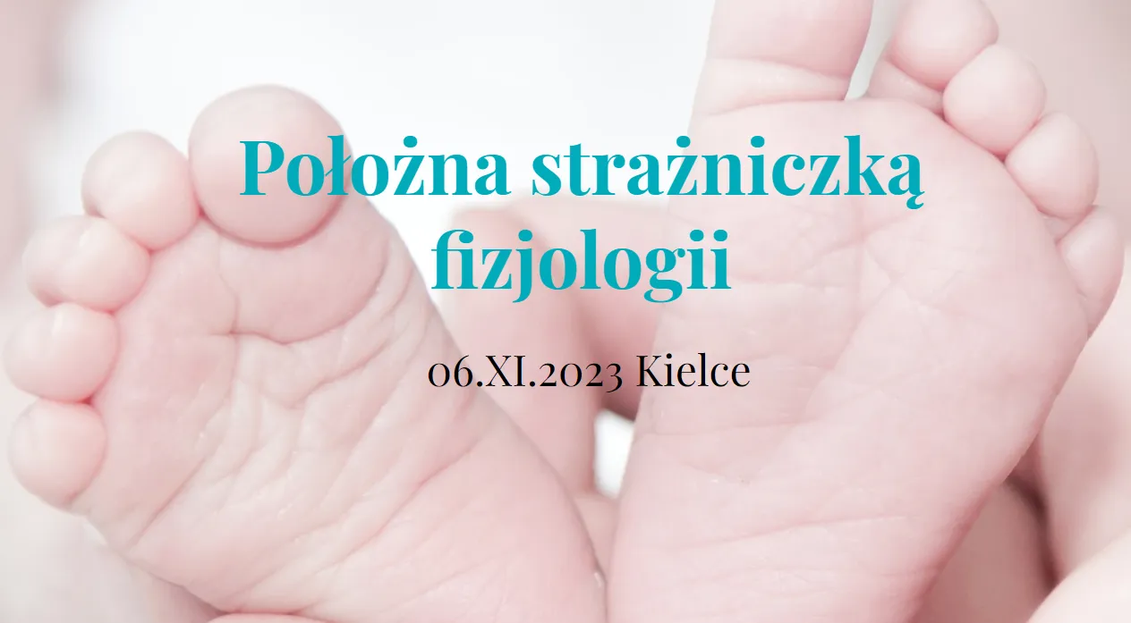 Konferencja "Położna strażniczką fizjologii" - 06.11.2023 Kielce