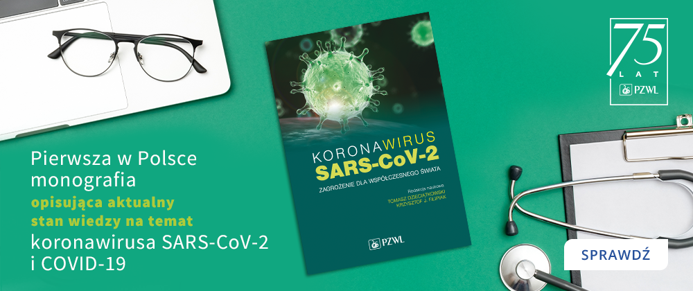 Pierwsza polska monografia na temat koronawirusa SARS-CoV-2 i choroby COVID-19